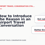 How to Introduce the Reason in an Airport Travel Conversation