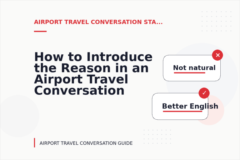 How to Introduce the Reason in an Airport Travel Conversation How to Introduce the Reason in an Airport Travel Conversation