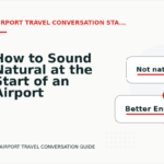 How to Sound Natural at the Start of an Airport Travel Conversation