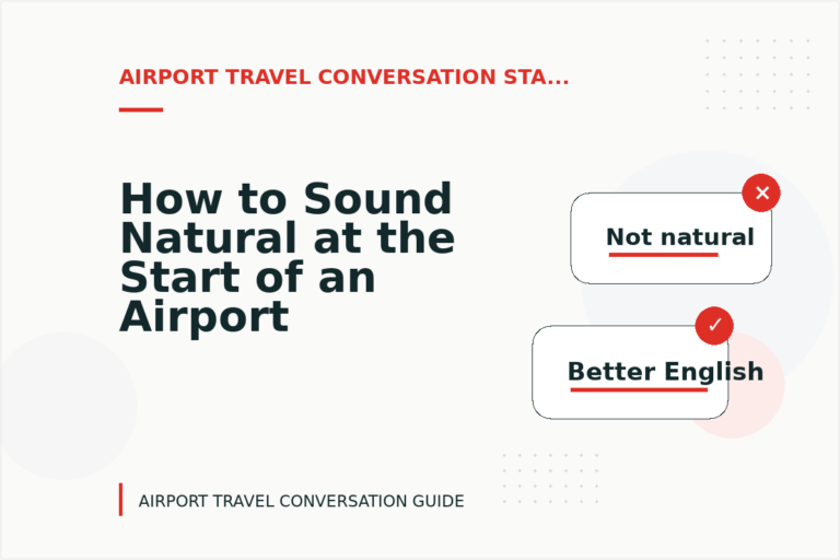 How to Sound Natural at the Start of an Airport Travel Conversation How to Sound Natural at the Start of an Airport Travel Conversation