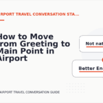 How to Move from Greeting to Main Point in Airport Travel Conversation English