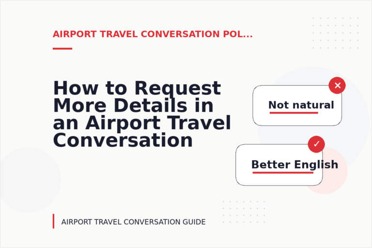 How to Request More Details in an Airport Travel Conversation