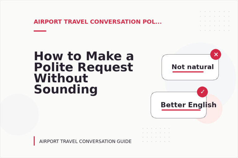 How to Make a Polite Request Without Sounding Demanding in Airport Travel Conversation English How to Make a Polite Request Without Sounding Demanding in Airport Travel Conversation English