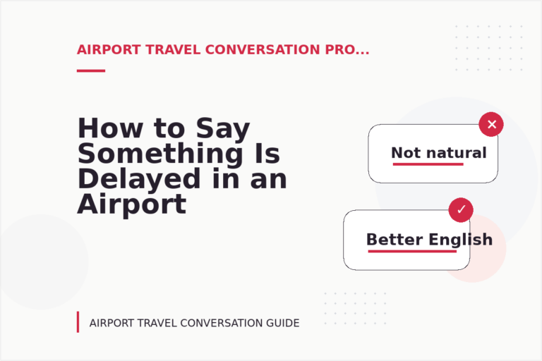 How to Say Something Is Delayed in an Airport Travel Conversation How to Say Something Is Delayed in an Airport Travel Conversation
