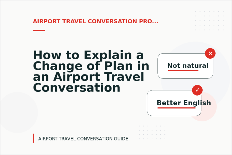 How to Explain a Change of Plan in an Airport Travel Conversation How to Explain a Change of Plan in an Airport Travel Conversation